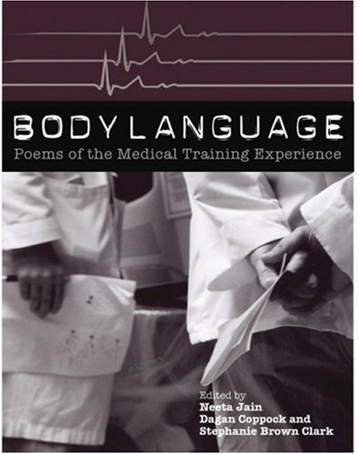Body Language: Poems of the Medical Training Experience Poems of the Medical Training Experience  2006 9781929918867 Front Cover