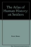 Atlas of Human History Vol. II : First Settlers N/A 9780028602868 Front Cover