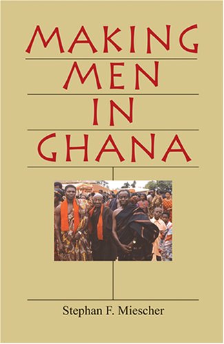 Making Men in Ghana   2005 9780253217868 Front Cover