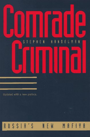 Comrade Criminal Russia`s New Mafiya  1997 9780300063868 Front Cover
