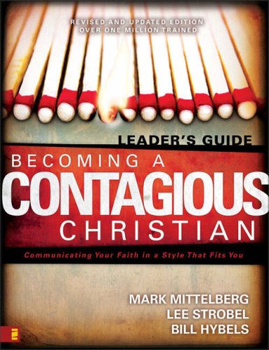 Becoming a Contagious Christian Communicating Your Faith in a Style That Fits You  2007 (Leader's Edition) 9780310257868 Front Cover