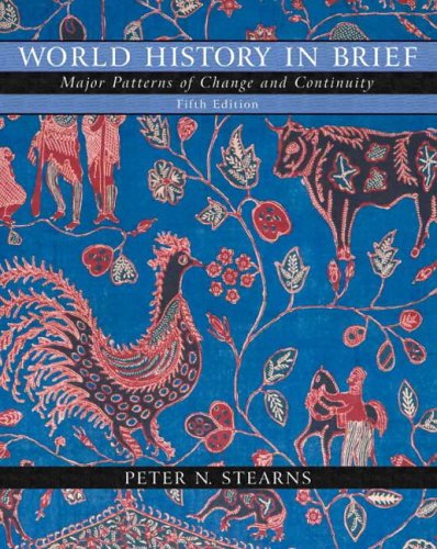 World History in Brief Major Patterns of Change and Continuity 5th 2005 9780321345868 Front Cover