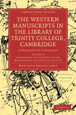 Western Manuscripts in the Library of Trinity College, Cambridge A Descriptive Catalogue N/A 9781108002868 Front Cover