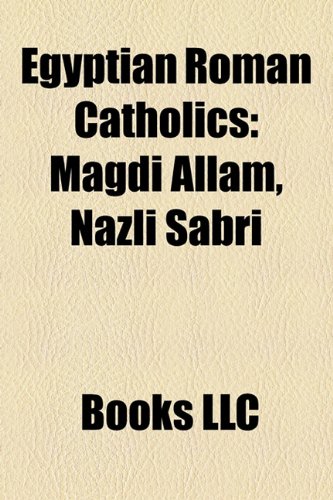 Egyptian Roman Catholics Magdi Allam, Nazli Sabri  2010 9781156452868 Front Cover