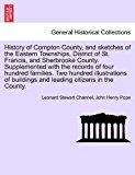 History of Compton County, and Sketches of the Eastern Townships, District of St Francis, and Sherbrooke County Supplemented with the Records of Fou  N/A 9781241691868 Front Cover