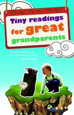 Tiny Readings for Grandparents It's about Children, Pets and Other Beautiful Things  2012 9781432774868 Front Cover