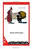 History of the Popes [Christmas Summary Classics]  N/A 9781494493868 Front Cover
