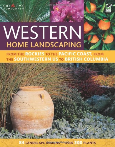 Western Home Landscaping From the Rockies to the Pacific Coast, from the Southwestern US to British Columbia N/A 9781580114868 Front Cover