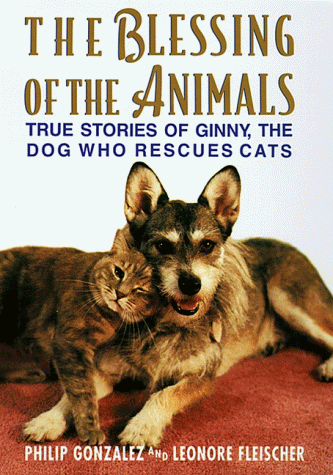 Blessing of the Animals More True Stories of Ginny, the Dog Who Rescues Cats N/A 9780060186869 Front Cover