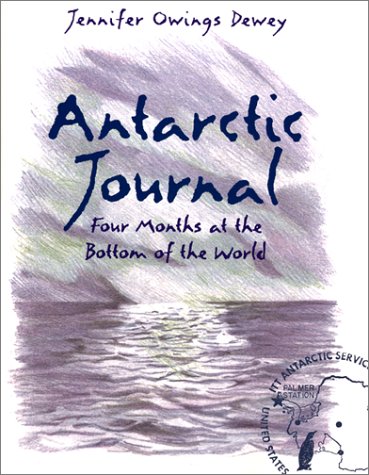 Antarctic Journal Four Months at the Bottom of the World  2001 9780060285869 Front Cover