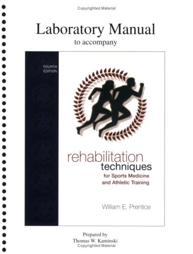 Lab Manual for Rehabilitation Techniques for Sports Medicine and Athletic Training  4th 2004 9780072842869 Front Cover
