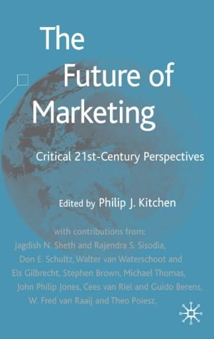 Future of Marketing Critical 21st Century Perspectives  2003 (Revised) 9780333992869 Front Cover
