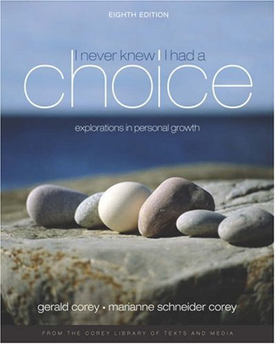 I Never Knew I Had a Choice Explorations in Personal Growth 8th 2006 (Revised) 9780534607869 Front Cover