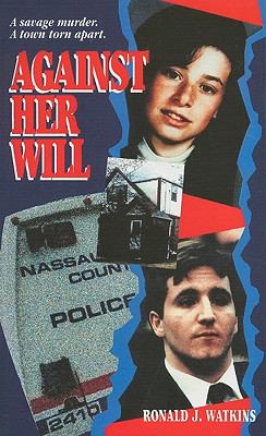 Against Her Will The Senseless Murder of Kelly Ann Tinyes N/A 9780786026869 Front Cover
