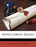 Hunt-Cortes Digest  N/A 9781248385869 Front Cover