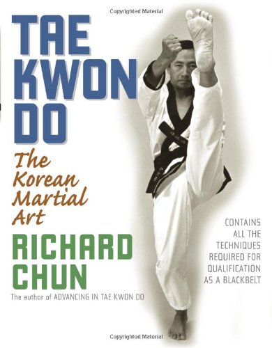 Tae Kwon Do The Korean Martial Art 2nd 2007 (Revised) 9781594390869 Front Cover