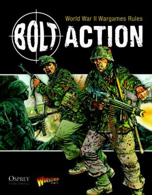 Bolt Action: World War II Wargames Rules   2012 9781780960869 Front Cover