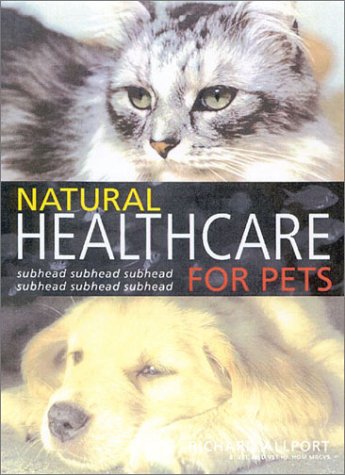 Natural Healthcare for Pets   2001 9780007130870 Front Cover