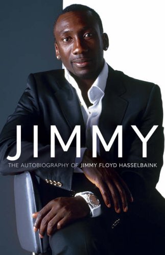 Jimmy The Autobiography of Jimmy Floyd Hasselbaink  2005 9780007213870 Front Cover