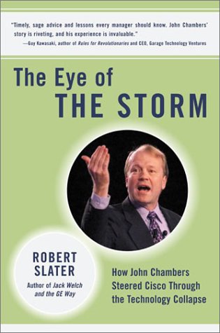 Eye of the Storm How John Chambers Steered Cisco Through the Technology Collapse  2001 9780060188870 Front Cover
