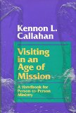 Visiting in an Age of Mission : A Handbook for Person-to-Person Ministry N/A 9780060612870 Front Cover