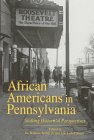 African Americans in Pennsylvania Shifting Historical Perspectives N/A 9780271016870 Front Cover