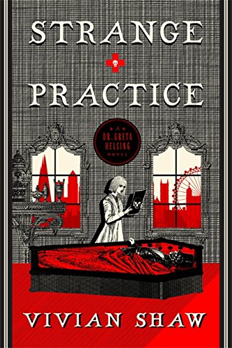 Strange Practice A Dr Greta Helsing Novel  2017 9780356508870 Front Cover