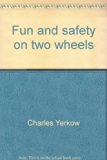 Fun and Safety on Two Wheels : Bicycles, Mopeds, Scooters, Motorcycles N/A 9780399206870 Front Cover