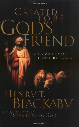 Created to Be God's Friend Lessons from the Life of Abraham  2002 9780785265870 Front Cover