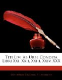 Titi Livi Ab Urbe Condita Libri Xxi, Xxii, Xxiii, Xxiv, XXX  N/A 9781143701870 Front Cover