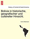 Bolivia in historische, geografischer und cultereller Hinsicht.  N/A 9781241469870 Front Cover