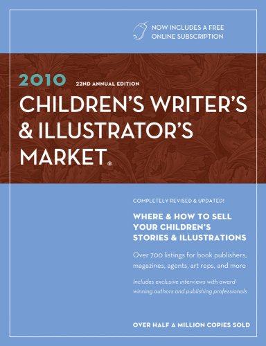 2010 Children's Writer's and Illustrator's Market  21st 2009 9781582975870 Front Cover
