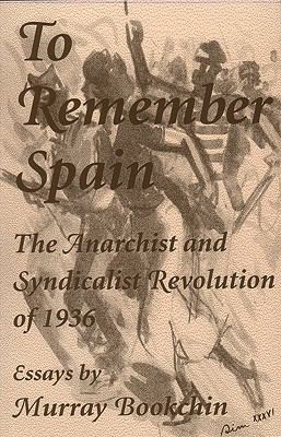 To Remember Spain The Anarchist and Syndicalist Revolution Of 1936  1994 9781873176870 Front Cover
