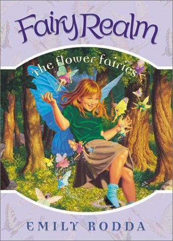 Fairy Realm #2: the Flower Fairies   2003 9780060095871 Front Cover