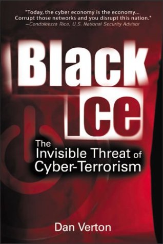 Black Ice: the Invisible Threat of Cyber-Terrorism   2003 9780072227871 Front Cover