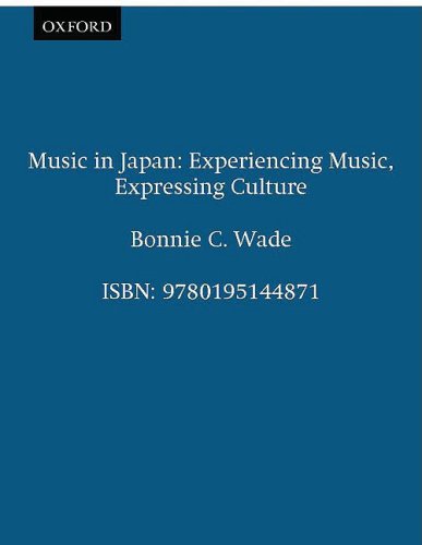 Music in Japan Experiencing Music, Expressing Culture  2004 9780195144871 Front Cover