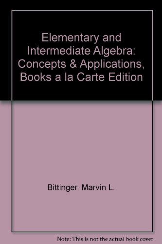Elementary and Intermediate Algebra Concepts and Applications, Books a la Carte Edition 6th 2014 9780321848871 Front Cover
