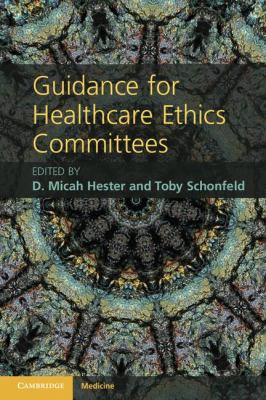 Guidance for Healthcare Ethics Committees   2012 9780521279871 Front Cover