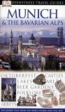 Munich and the Bavarian Alps (Eyewitness Travel Guide) N/A 9780751368871 Front Cover