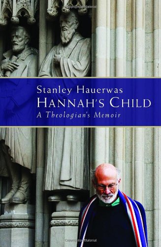 Hannah's Child A Theologian's Memoir  2010 9780802864871 Front Cover