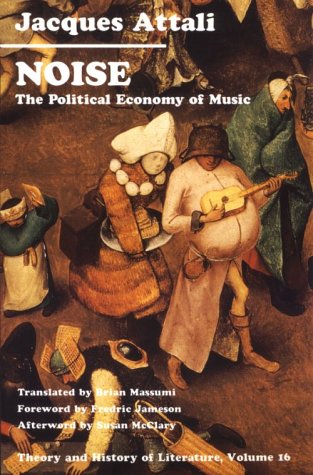 Noise The Political Economy of Music  1985 9780816612871 Front Cover