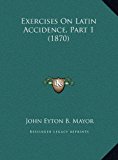 Exercises on Latin Accidence, Part  N/A 9781169403871 Front Cover