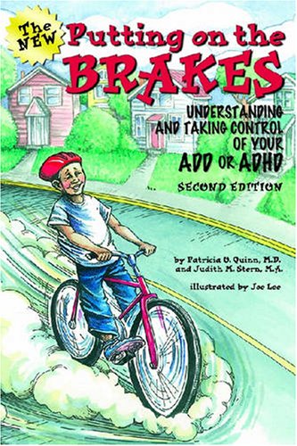 Putting on the Brakes Understanding and Taking Control of Your ADD or ADHD 2nd 2009 9781433803871 Front Cover