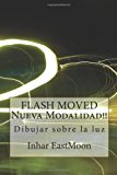 FLASH MOVED Nueva Modalidad!! Dibujar Sobre la Luz N/A 9781479216871 Front Cover