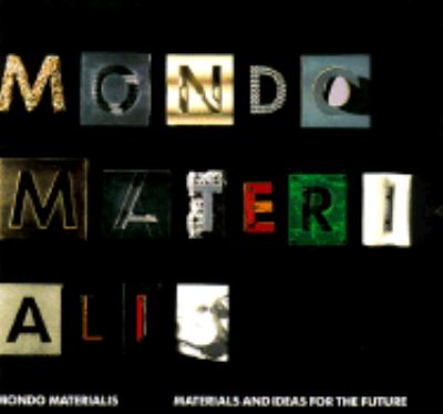 Mondo Materialis Materials and Ideas for the Future  2001 9781585670871 Front Cover