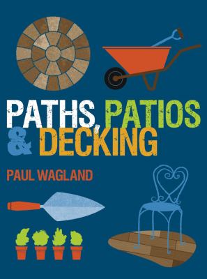 Paths, Patios and Decking   2011 9781861088871 Front Cover