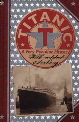 Titanic A Very Peculiar History  2011 9781907184871 Front Cover
