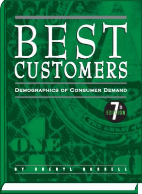 Best Customers Demographics of Consumer Demand, 7th Ed 7th 2010 9781935114871 Front Cover