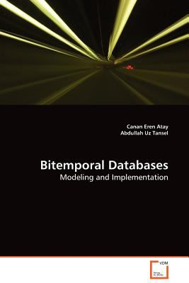 Bitemporal Databases:   2009 9783639131871 Front Cover