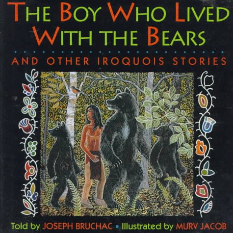 Boy Who Lived with the Bears : And Other Iroquois Stories N/A 9780060212872 Front Cover